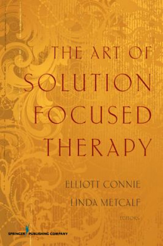 Kniha Art of Solution Focused Therapy Elliott Connie