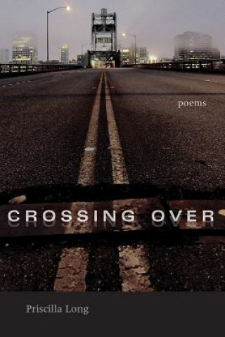 Könyv Crossing Over Priscilla Long