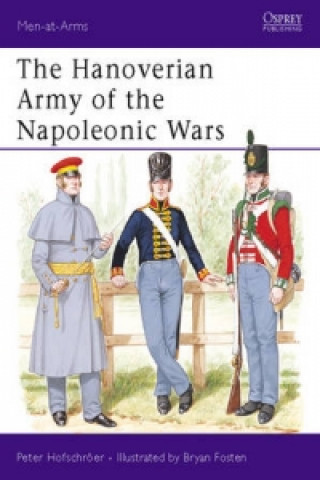 Könyv Hanoverian Army of the Napoleonic Wars Peter Hofschroer