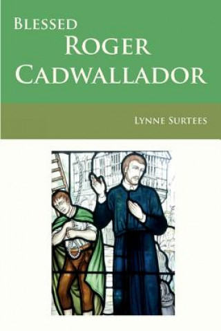 Книга Blessed Roger Cadwallador Lynne Surtees