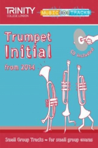 Kniha Small Group Tracks: Initial Track Trumpet from 2014 Trinity College London