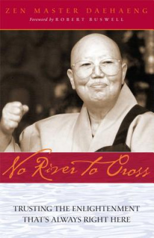 Kniha No River to Cross Zen Master Daehaeng