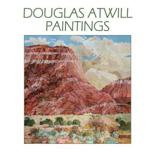 Kniha Douglas Atwill Paintings Douglas Atwill