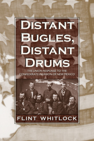 Kniha Distant Bugles, Distant Drums Flint Whitlock