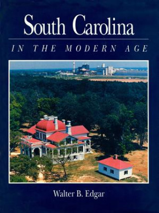 Książka South Carolina in the Modern Age Walter B. Edgar