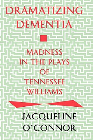 Knjiga Dementia Dramatized Jacqueline O'Connor