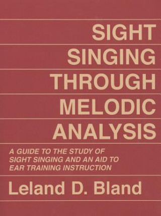 Buch Sight Singing Through Melodic Analysis Leland D. Bland