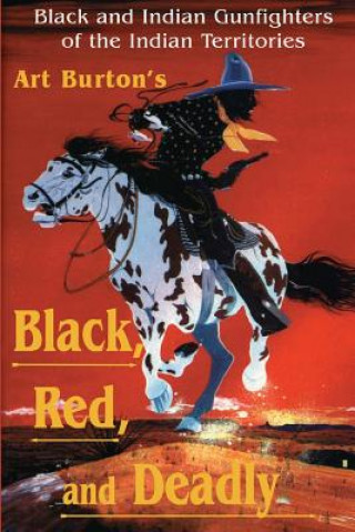 Könyv Black, Red and Deadly Arthur T Burton