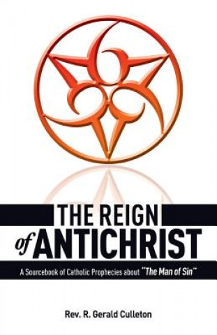 Carte Reign of Antichrist REV Fr R Gerald Culleton