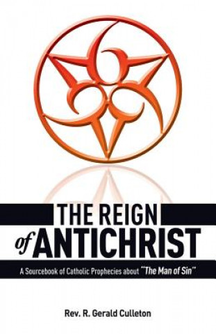 Kniha Reign of Antichrist REV Fr R Gerald Culleton