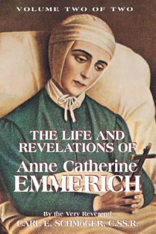 Kniha Life & Revelations of Anne Catherine Emmerich, Vol. 2 C E Schm'oger