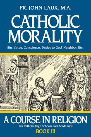 Книга Catholic Morality REV Fr John Laux