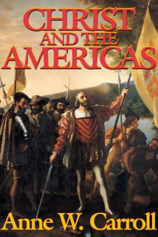 Carte Christ And The Americas Anne W. Carroll