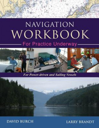 Carte Navigation Workbook For Practice Underway Larry Brandt