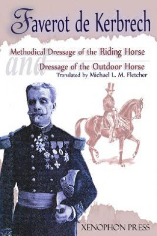 Könyv 'Methodical Dressage of the Riding Horse' and 'Dressage of the Outdoor Horse' Faverot De Kerbrech