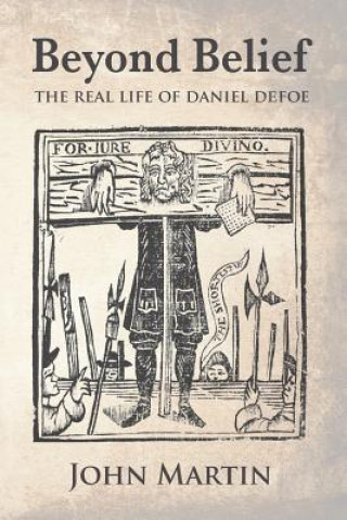 Buch Beyond Belief - The Real Life of Daniel Defoe John Martin