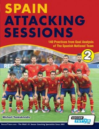 Kniha Spain Attacking Sessions - 140 Practices from Goal Analysis of the Spanish National Team Michail Tsokaktsidis