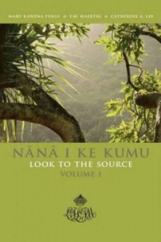 Könyv Nana I Ke Kumu Look to the Source: Volume I Mary Kawena Pukui