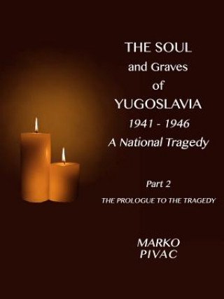 Carte Soul and Graves of Yugoslavia A National Tragedy Part 2 The Prologue to the Tragedy Marko Pivac