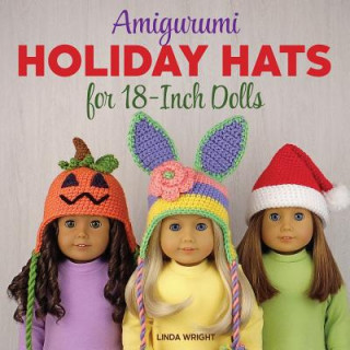 Könyv Amigurumi Holiday Hats for 18-Inch Dolls Linda Wright