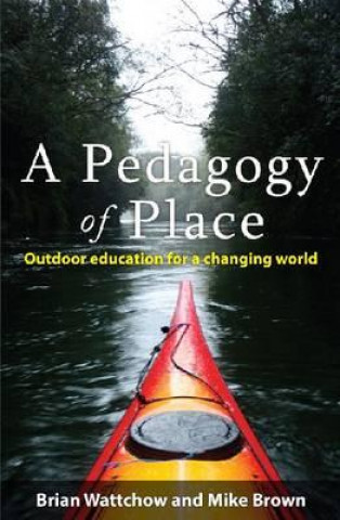 Kniha Pedagogy of Place Brian Wattchow