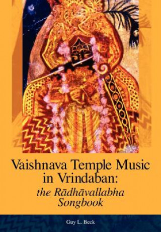 Könyv Vaishnava Temple Music in Vrindaban Guy L Beck