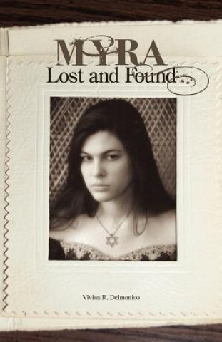 Könyv Myra Lost and Found Vivian R Delmonico