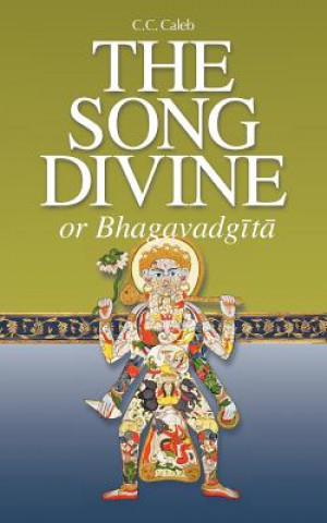 Книга Song Divine, or Bhagavad-Gita C C Caleb