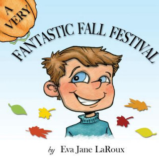 Könyv Very Fantastic Fall Festival Eva Jane Laroux