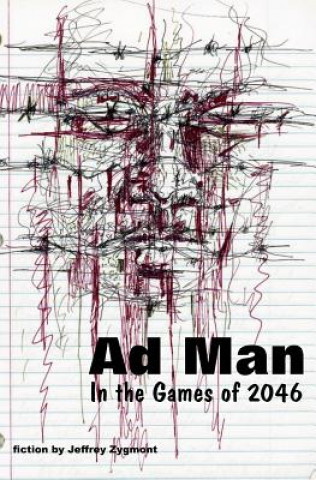 Kniha Ad Man in the Games of 2046 Jeffrey Zygmont