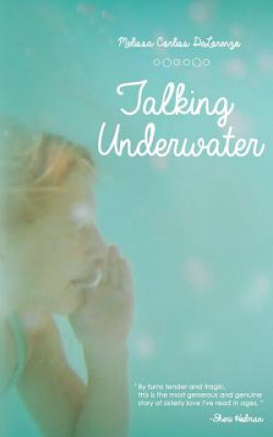 Könyv Talking Underwater MELISSA C DELORENZO