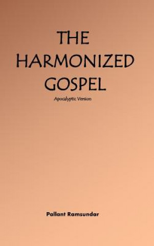 Könyv Harmonized Gospel Apocalyptic Version Pallant Ramsundar