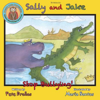 Carte Sally and Jake - Let's Stop Bullying for Pete's Sake! Pete Drakas