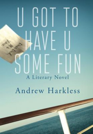 Könyv U Got to Have U Some Fun Andrew Harkless