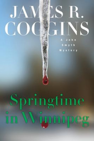 Kniha Springtime in Winnipeg James R Coggins