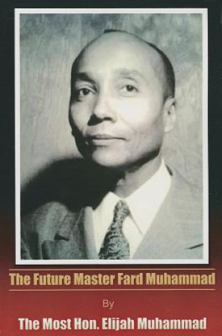 Kniha Future Master Fard Muhammad Elijah Muhammad