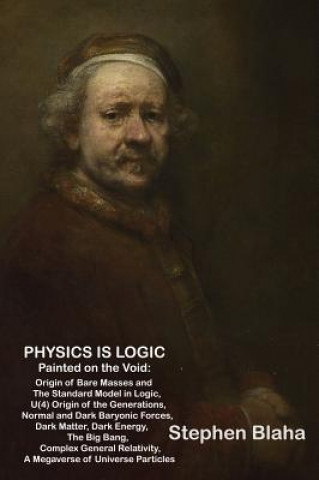 Knjiga Physics Is Logic Painted on the Void Stephen Blaha