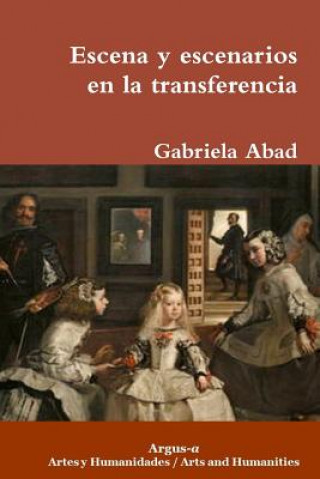 Książka Escena y escenarios en la transferencia Gabriela Abad