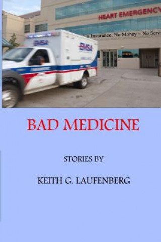 Könyv Bad Medicine Keith G Laufenberg