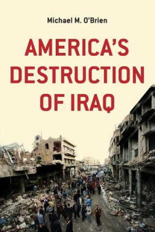 Книга America's Destruction of Iraq O'Brien