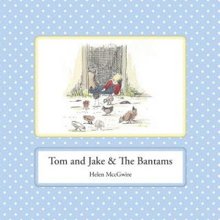 Knjiga Tom and Jake & the Bantams Helen McCgwire