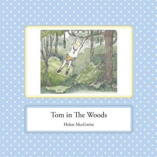Kniha Tom in the Woods Helen McCgwire