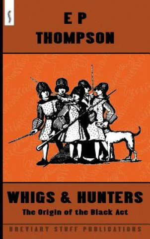 Könyv Whigs and Hunters E. P. Thompson