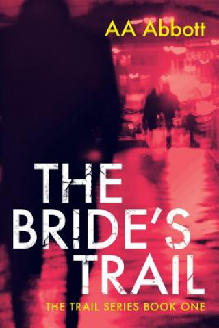 Könyv Bride's Trail A.A. Abbott