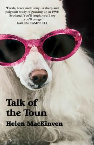 Kniha Talk of the Toun Helen MacKinven