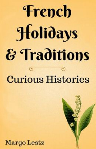 Könyv French Holidays & Traditions Margo Lestz