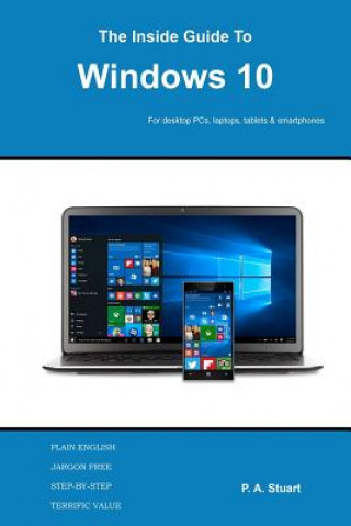 Kniha Inside Guide to Windows 10 P. A. Stuart