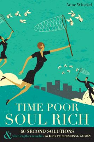 Kniha Time Poor Soul Rich Anne Winckel