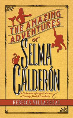 Buch Amazing Adventures of Selma Calderon Rebecca Villarreal