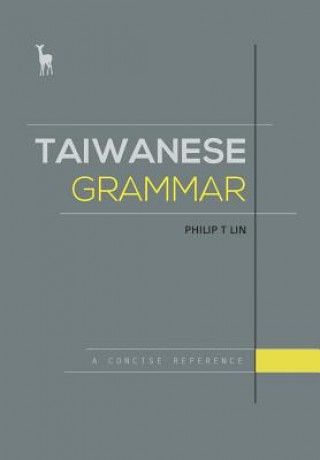 Könyv Taiwanese Grammar Philip T Lin